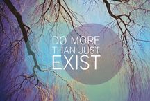 do more than exist